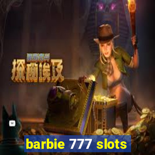 barbie 777 slots